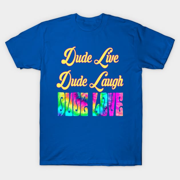 Live, Laugh, Love T-Shirt by PentaGonzo